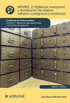 VIGILANCIA, TRANSPORTE Y DISTRIBUCIN DE OBJETOS VALIOSOS O PELIGROSOS Y EXPLOSIVOS. SEAD0212 - VIGILANCIA, SEGURIDAD PR