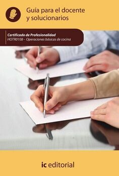 OPERACIONES B�SICAS DE COCINA. HOTR0108 - GU�A PARA EL DOCENTE Y SOLUCIONARIOS