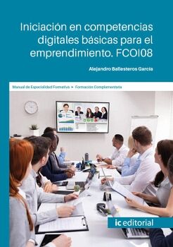 INICIACI�N EN COMPETENCIAS DIGITALES B�SICAS PARA EL EMPRENDIMIENTO. FCOI08