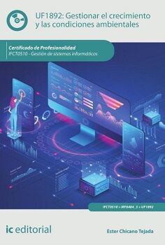 GESTIONAR EL CRECIMIENTO Y LAS CONDICIONES AMBIENTALES. IFCT0510 - GESTI�N DE SISTEMAS INFORM�TICOS