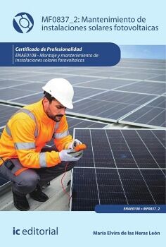 MANTENIMIENTO DE INSTALACIONES SOLARES FOTOVOLTAICAS. ENAE0108 - MONTAJE Y MANTENIMIENTO DE INSTALACIONES SOLARES FOTOVO