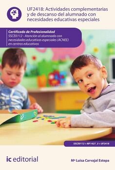 ACTIVIDADES COMPLEMENTARIAS Y DE DESCANSO DEL ALUMNADO CON NECESIDADES EDUCATIVAS ESPECIALES. SSCE0112 - ATENCI�N AL ALU