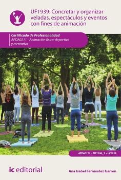 CONCRETAR Y ORGANIZAR VELADAS, ESPECT�CULOS Y EVENTOS CON FINES DE ANIMACI�N. AFDA0211 - ANIMACI�N F�SICO-DEPORTIVA Y RE
