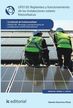 REPLANTEO Y FUNCIONAMIENTO DE LAS INSTALACIONES SOLARES FOTOVOLTAICAS. ENAE0108 - MONTAJE Y MANTENIMIENTO DE INSTALACION