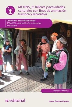 TALLERES Y ACTIVIDADES CULTURALES CON FINES DE ANIMACI�N TUR�STICA Y RECREATIVA. AFDA0211 - ANIMACI�N F�SICO-DEPORTIVA Y