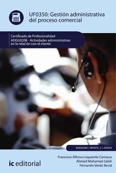 GESTI�N ADMINISTRATIVA DEL PROCESO COMERCIAL. ADGG0208 - ACTIVIDADES ADMINISTRATIVAS EN LA RELACI�N CON EL CLIENTE