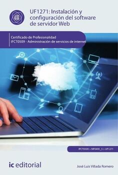 INSTALACI�N Y CONFIGURACI�N DEL SOFTWARE DE SERVIDOR WEB. IFCT0509 - ADMINISTRACI�N DE SERVICIOS DE INTERNET