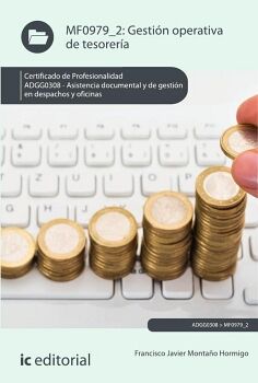GESTI�N OPERATIVA DE TESORER�A. ADGG0308 - ASISTENCIA DOCUMENTAL Y DE GESTI�N EN DESPACHOS Y OFICINAS