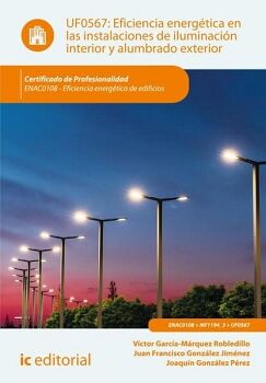 EFICIENCIA ENERG�TICA EN LAS INSTALACIONES DE ILUMINACI�N INTERIOR Y ALUMBRADO EXTERIOR. ENAC0108 - EFICIENCIA ENERG�TIC