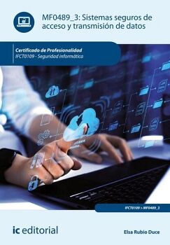 SISTEMAS SEGUROS DE ACCESO Y TRANSMISI�N DE DATOS. IFCT0109 - SEGURIDAD INFORM�TICA