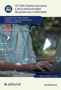 DISE�O FUNCIONAL Y DE LA INTERACTIVIDAD DE PRODUCTOS MULTIMEDIA. ARGN0110 - DESARROLLO DE PRODUCTOS EDITORIALES MULTIMED