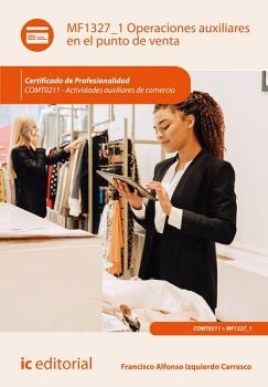 OPERACIONES AUXILIARES EN EL PUNTO DE VENTA. COMT0211 - ACTIVIDADES AUXILIARES DE COMERCIO