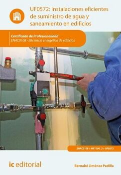 INSTALACIONES EFICIENTES DE SUMINISTRO DE AGUA Y SANEAMIENTO EN EDIFICIOS. ENAC0108 - EFICIENCIA ENERG�TICA DE EDIFICIOS
