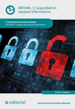 SEGURIDAD EN EQUIPOS INFORM�TICOS. IFCT0510 - GESTI�N DE SISTEMAS INFORM�TICOS