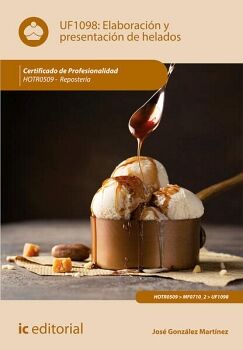ELABORACI�N Y PRESENTACI�N DE HELADOS. HOTR0509 - REPOSTER�A