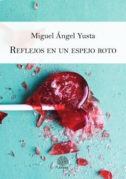 REFLEJOS EN UN ESPEJO ROTO