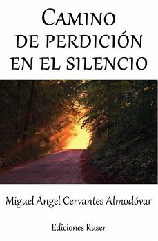 CAMINO DE PERDICI�N EN EL SILENCIO