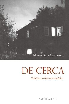 DE CERCA. RELATOS CON LOS SIETE SENTIDOS