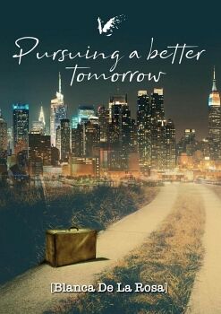 PURSUING A BETTER TOMORROW