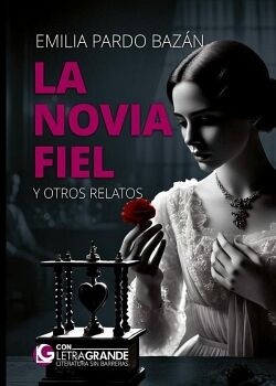 LA NOVIA FIEL Y OTROS RELATOS (EDICI�N EN LETRA GRANDE)