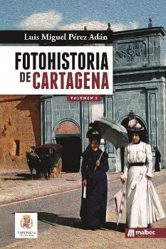FOTOHISTORIA DE CARTAGENA VOLUMEN III