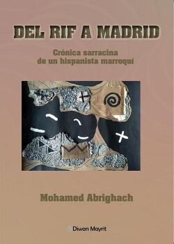 DEL RIF A MADRID. CR�NICA SARRACINA DE UN HISPANISTA MARROQU�