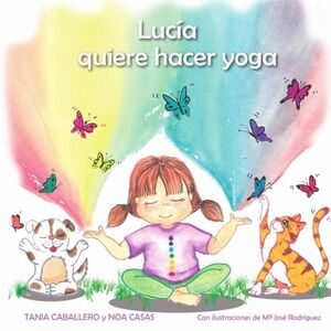 LUC�A QUIERE HACER YOGA (TAPA BLANDA)