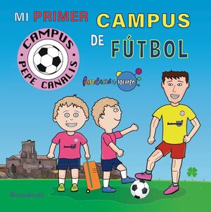 MI PRIMER CAMPUS DE FTBOL - CAMPUS PEPE CANALIS