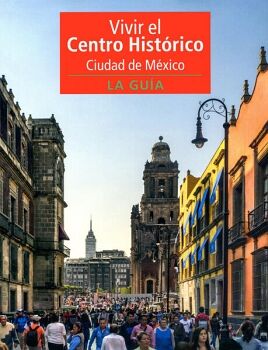 VIVIR EL CENTRO HISTRICO CIUDAD DE MXICO