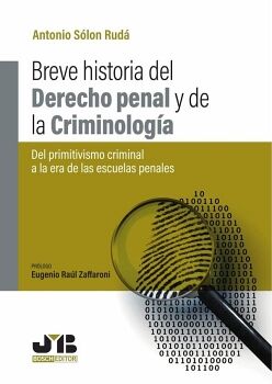BREVE HISTORIA DEL DERECHO PENAL Y DE LA CRIMINOLOGA.