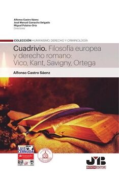 CUADRIVIO. FILOSOFA EUROPEA Y DERECHO ROMANO: VICO, KANT, SAVIGNY, ORTEGA