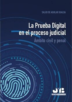 LA PRUEBA DIGITAL EN EL PROCESO JUDICIAL.