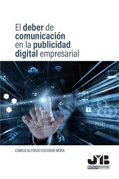 EL DEBER DE COMUNICACI�N EN LA PUBLICIDAD DIGITAL EMPRESARIAL.