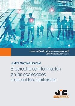 EL DERECHO DE INFORMACI�N EN LAS SOCIEDADES MERCANTILES CAPITALISTAS.