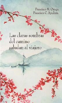 LAS CLARAS SOMBRAS SALUDAN AL VIAJERO