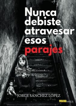 NUNCA DEBISTE ATRAVESAR ESOS PARAJES