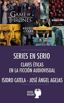 SERIES EN SERIO, CLAVES �TICAS EN LA FICCI�N AUDIOVISUAL