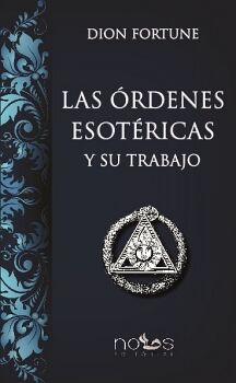 LAS RDENES ESOTRICAS Y SU TRABAJO
