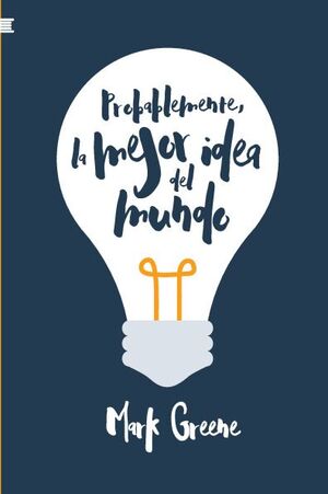 PROBABLEMENTE, LA MEJOR IDEA DEL MUNDO