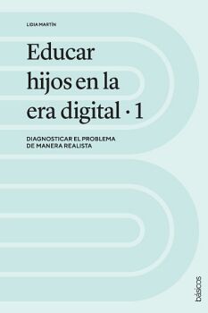 EDUCAR HIJOS EN LA ERA DIGITAL 1