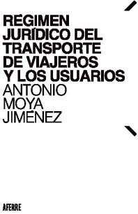 R�GIMEN JUR�DICO DEL TRANSPORTE DE VIAJEROS Y LOS USUARIOS