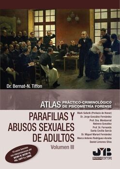 ATLAS PRCTICO-CRIMINOLGICO DE PSICOMETRA FORENSE (VOLUMEN III: PARAFILIAS Y AGRESIONES SEXUALES DE ADULTOS)