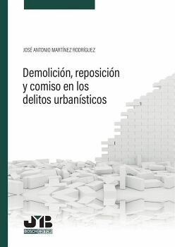 DEMOLICIN, REPOSICIN Y COMISO EN LOS DELITOS URBANSTICOS