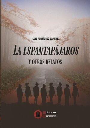LA ESPANTAPAJAROS Y OTROS RELATOS