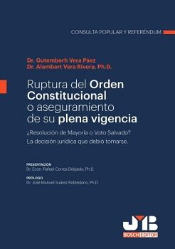RUPTURA DEL ORDEN CONSTITUCIONAL O ASEGURAMIENTO DE SU PLENA VIGENCIA