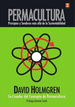 PERMACULTURA PRINCIPIOS Y SENDEROS MAS ALLA DE LA SUSTENTABILIDAD