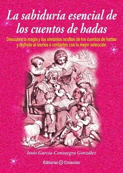 LA SABIDUR�A ESENCIAL DE LOS CUENTOS DE HADAS
