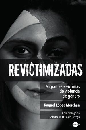 REVICTIMIZADAS. MIGRANTES Y VCTIMAS DE VIOLENCIA DE GNERO