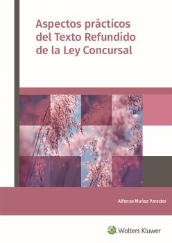 ASPECTOS PR�CTICOS DEL TEXTO REFUNDIDO DE LA LEY CONCURSAL