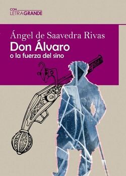 DON LVARO O LA FUERZA DEL SINO (EDICIN EN LETRA GRANDE)